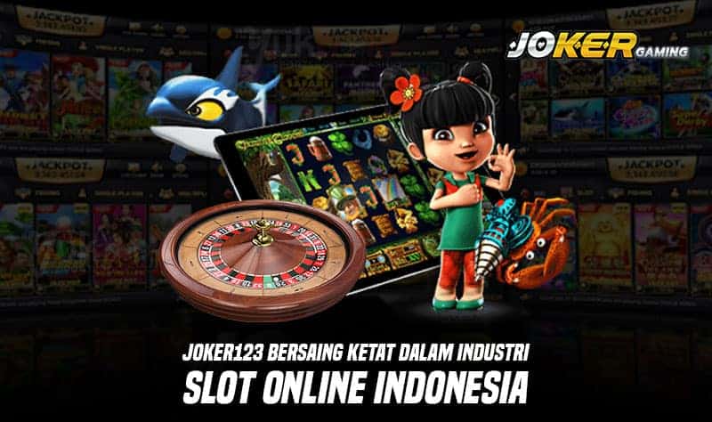 Joker123 Bersaing ketat di Indonesia